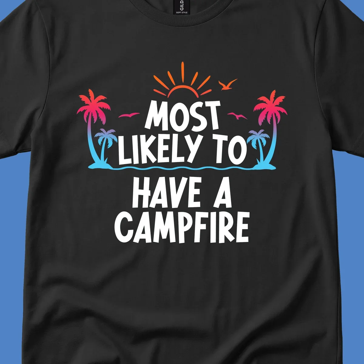 Tropical beach scene with sunset, palm trees, and ocean waves surrounding text reading 'Most Likely To Have A Campfire' in white letters