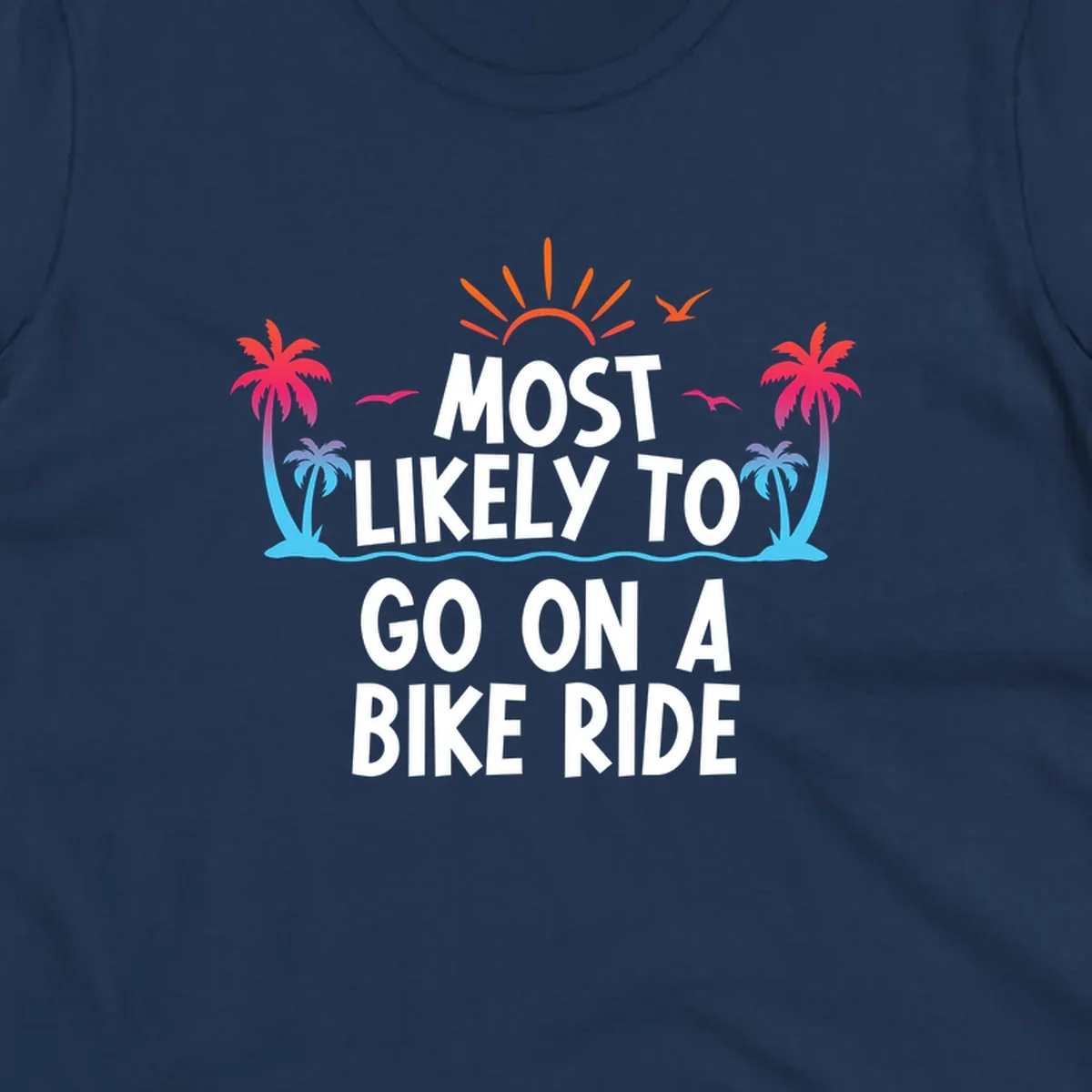 Tropical beach scene with palm trees, ocean waves, and sun rays surrounding white text reading 'Most Likely To Go On A Bike Ride'