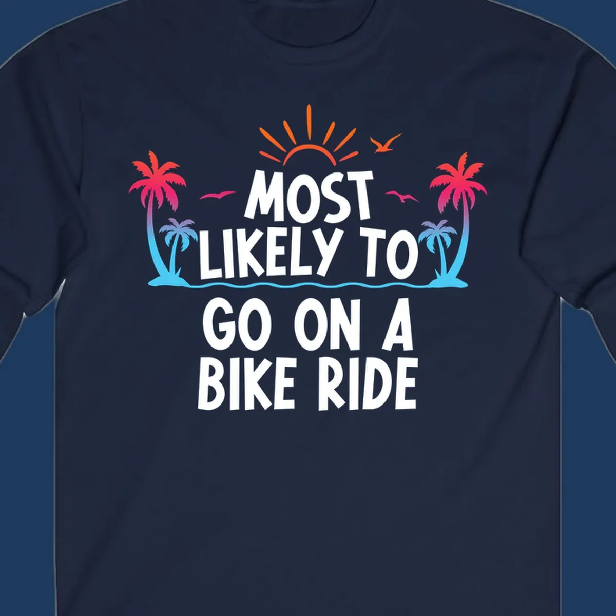 Tropical beach scene with palm trees, ocean waves, and sun rays surrounding white text reading 'Most Likely To Go On A Bike Ride'