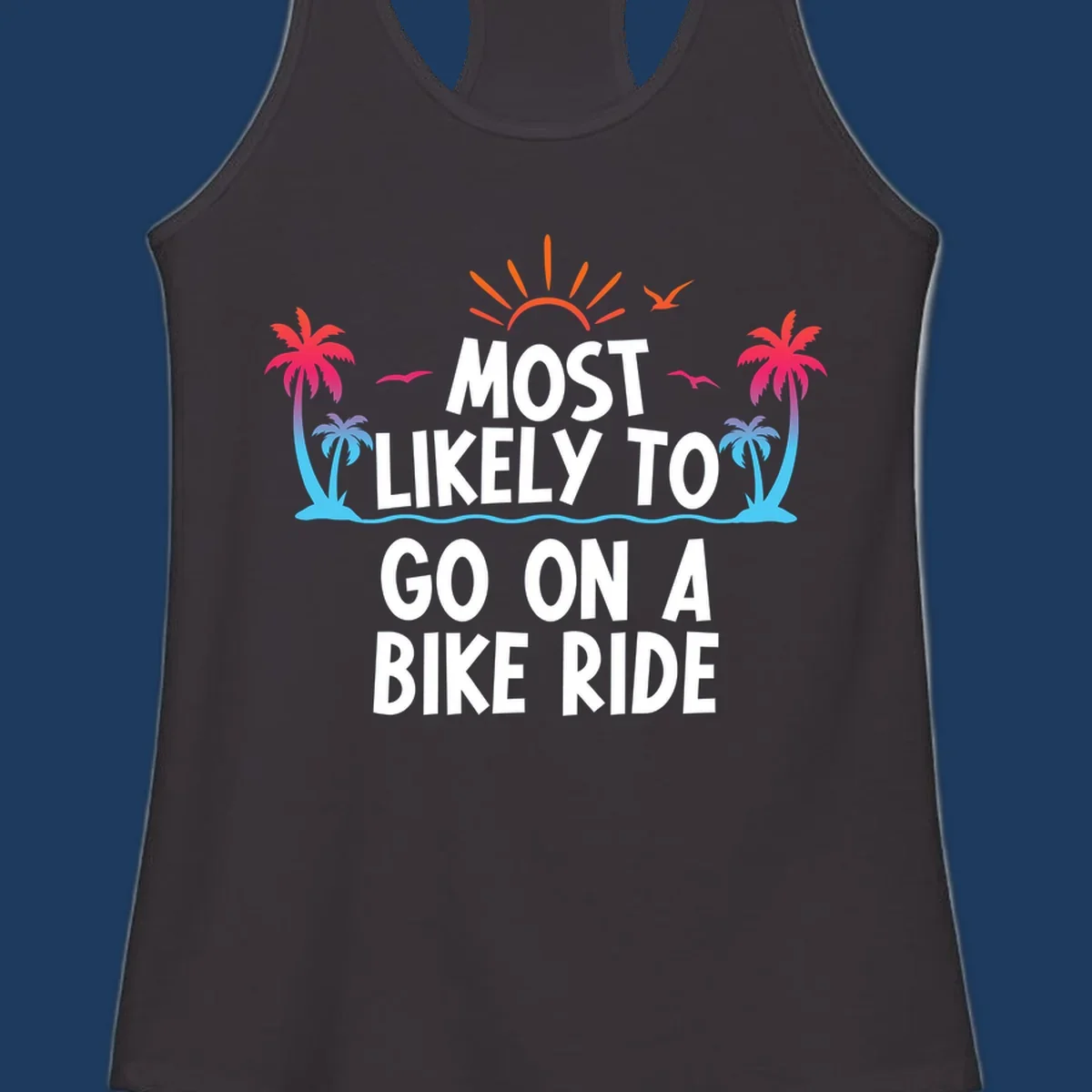 Tropical beach scene with palm trees, ocean waves, and sun rays surrounding white text reading 'Most Likely To Go On A Bike Ride'