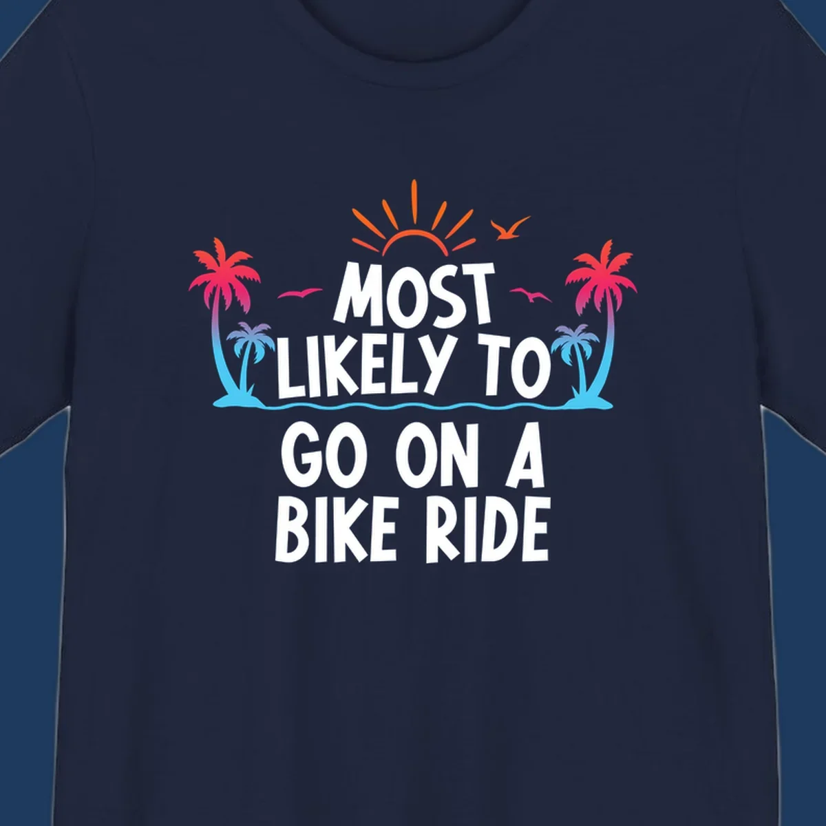 Tropical beach scene with palm trees, ocean waves, and sun rays surrounding white text reading 'Most Likely To Go On A Bike Ride'