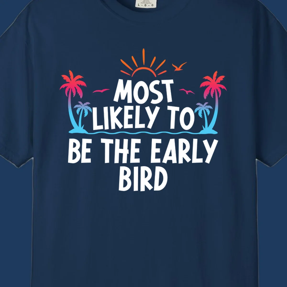 Tropical beach scene with sun, palm trees, and flying birds surrounding text reading 'Most Likely To Be The Early Bird' in white letters