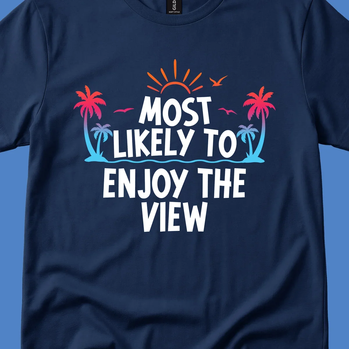 Tropical illustration with palm trees, sun, and ocean waves surrounding text reading 'Most Likely To Enjoy The View' for cruise vacation apparel.