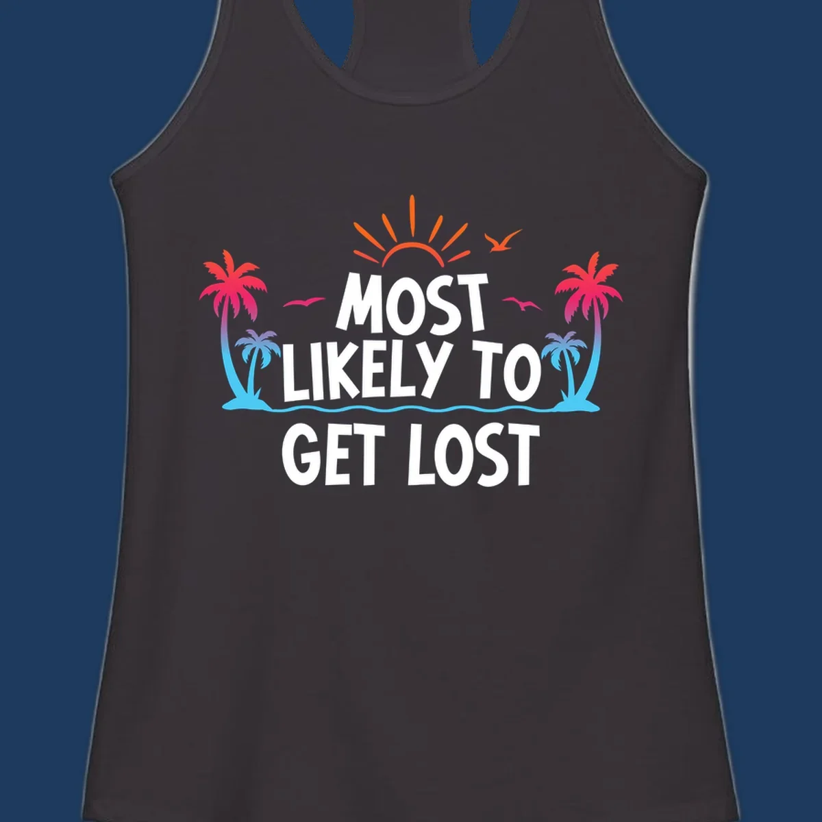 Tropical beach illustration with bright sun, palm trees, ocean waves, and white text reading 'Most Likely To Get Lost' - a funny cruise vacation design