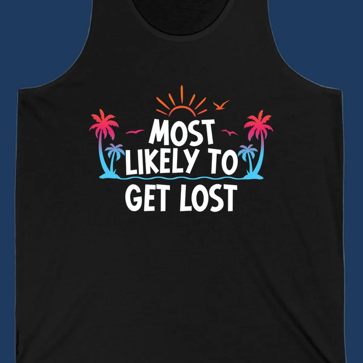 Tropical beach illustration with bright sun, palm trees, ocean waves, and white text reading 'Most Likely To Get Lost' - a funny cruise vacation design