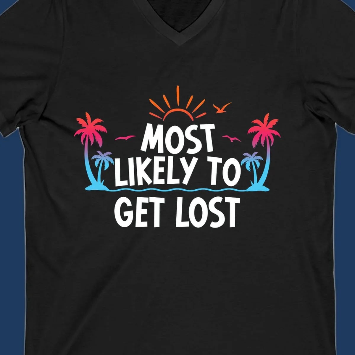 Tropical beach illustration with bright sun, palm trees, ocean waves, and white text reading 'Most Likely To Get Lost' - a funny cruise vacation design