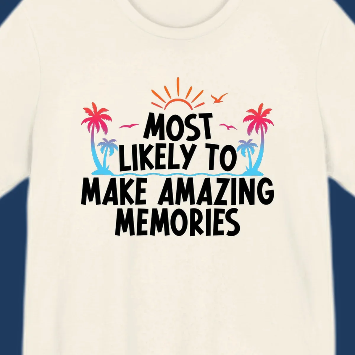 Tropical most-likely-memories-cruise design with palm trees, sun, birds, and ocean waves surrounding white text on gray background
