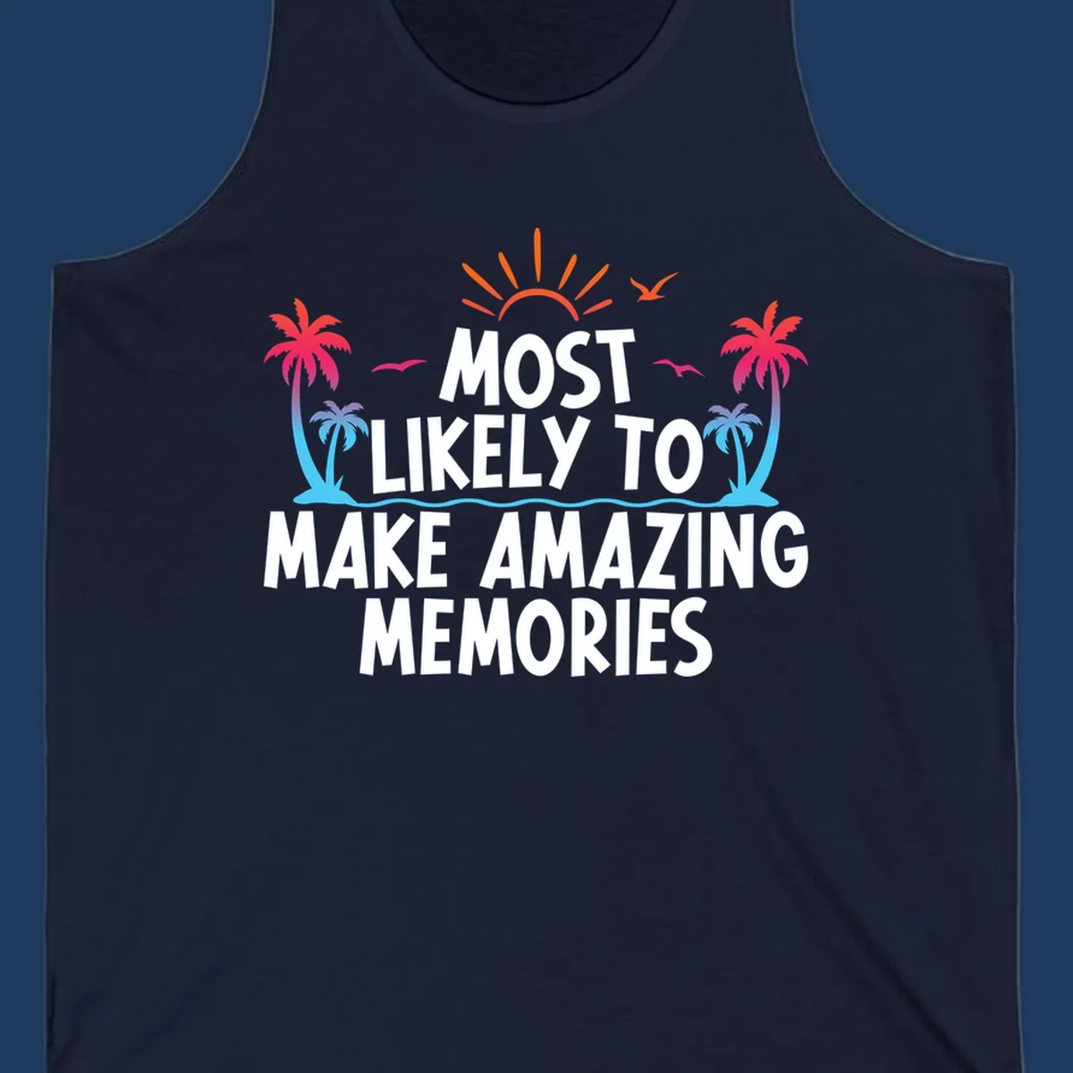 Tropical most-likely-memories-cruise design with palm trees, sun, birds, and ocean waves surrounding white text on gray background