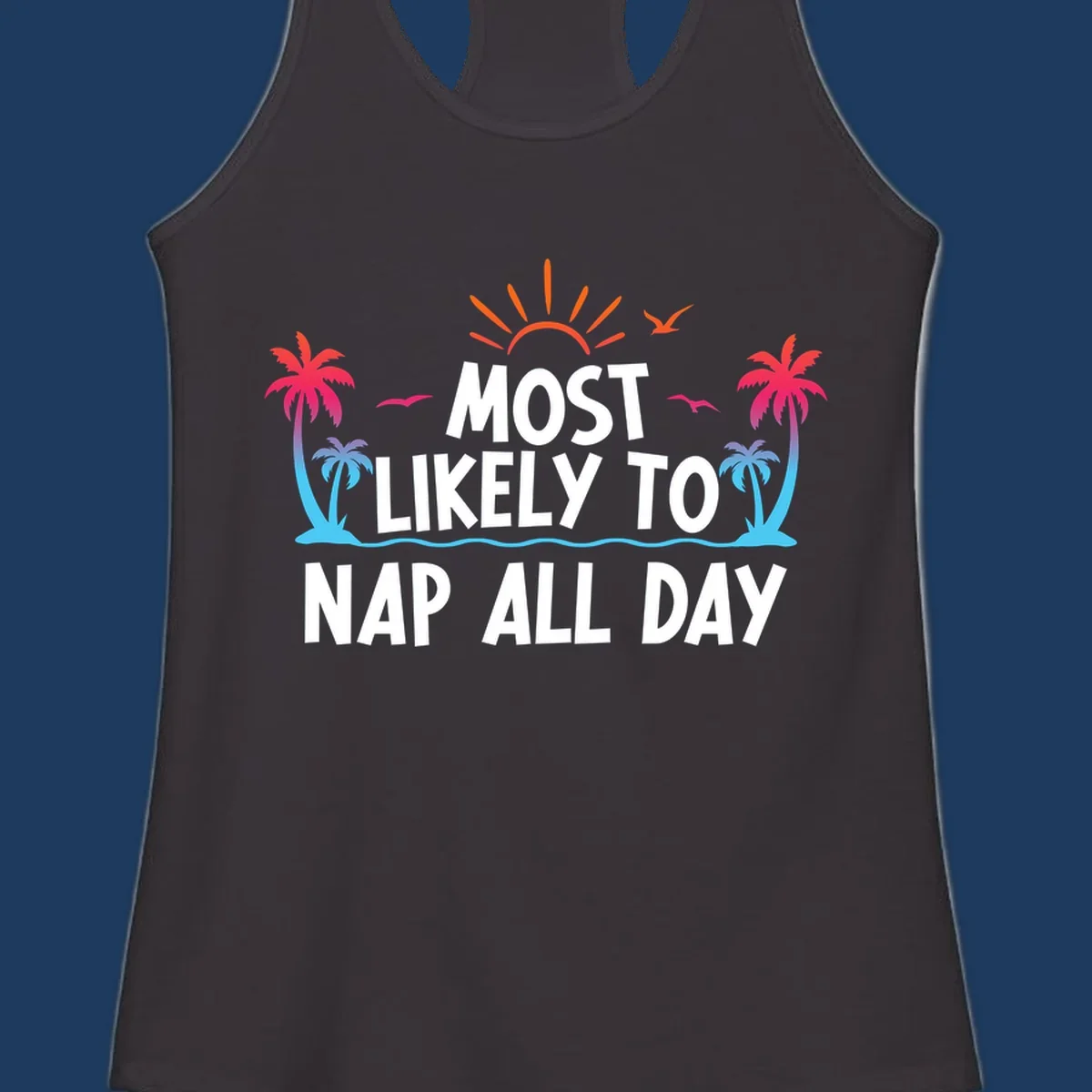 Tropical beach illustration with palm trees, sun, and ocean waves surrounding white text reading 'Most Likely To Nap All Day' for cruise vacation apparel.
