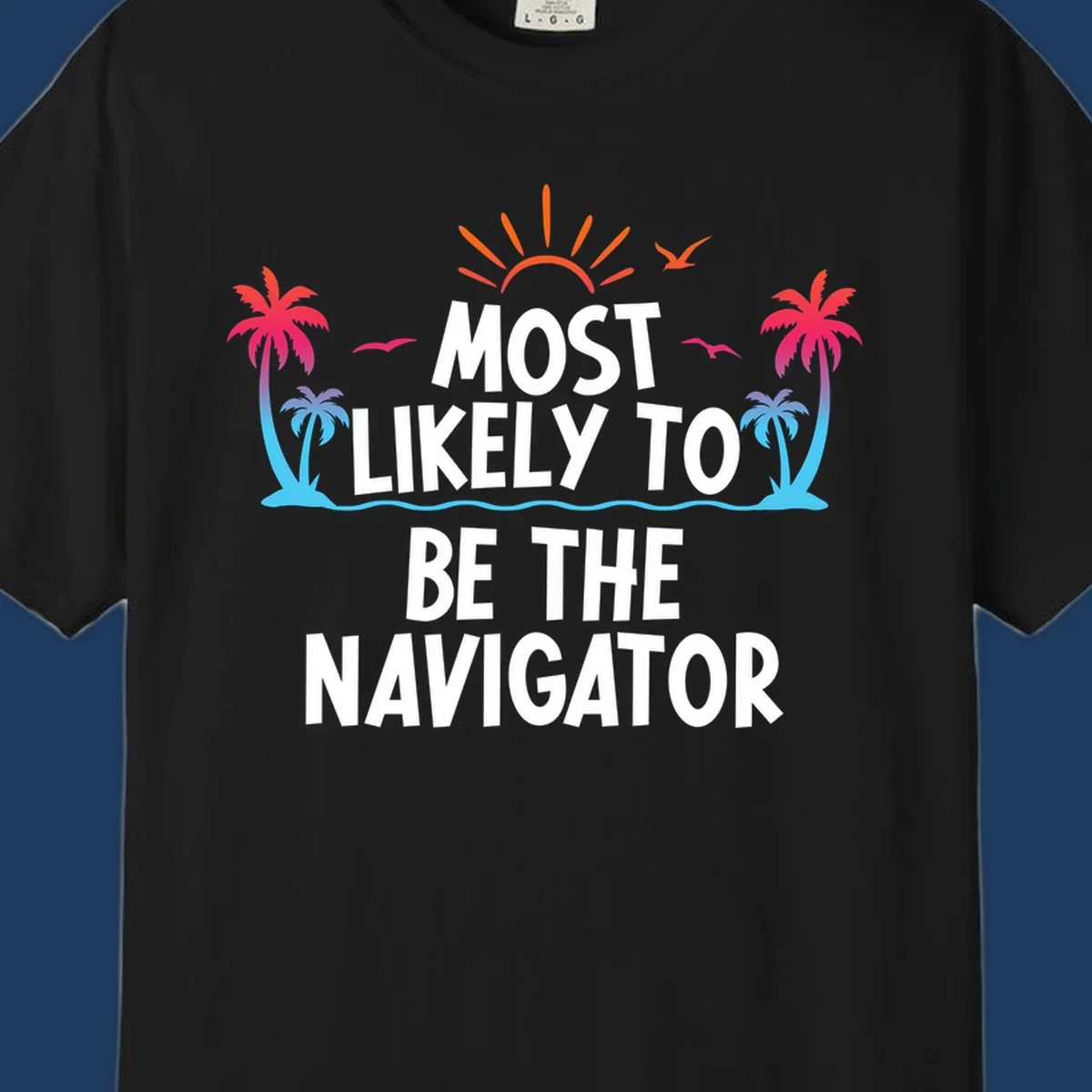 Tropical illustration with sun, palm trees, and ocean waves surrounding text reading 'Most Likely To Be The Navigator' in white letters