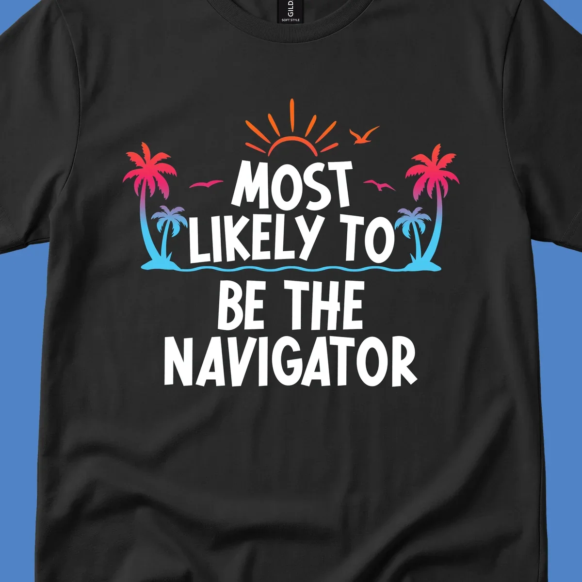 Tropical illustration with sun, palm trees, and ocean waves surrounding text reading 'Most Likely To Be The Navigator' in white letters