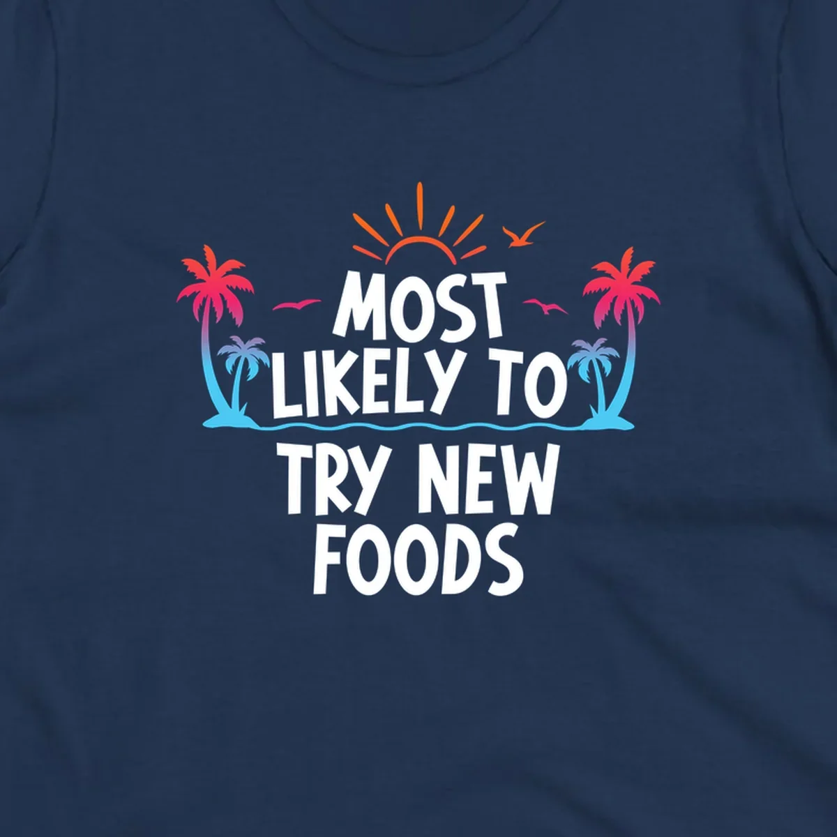 Tropical beach scene with sun and palm trees framing text that reads 'Most Likely To Try New Foods' in bold white letters