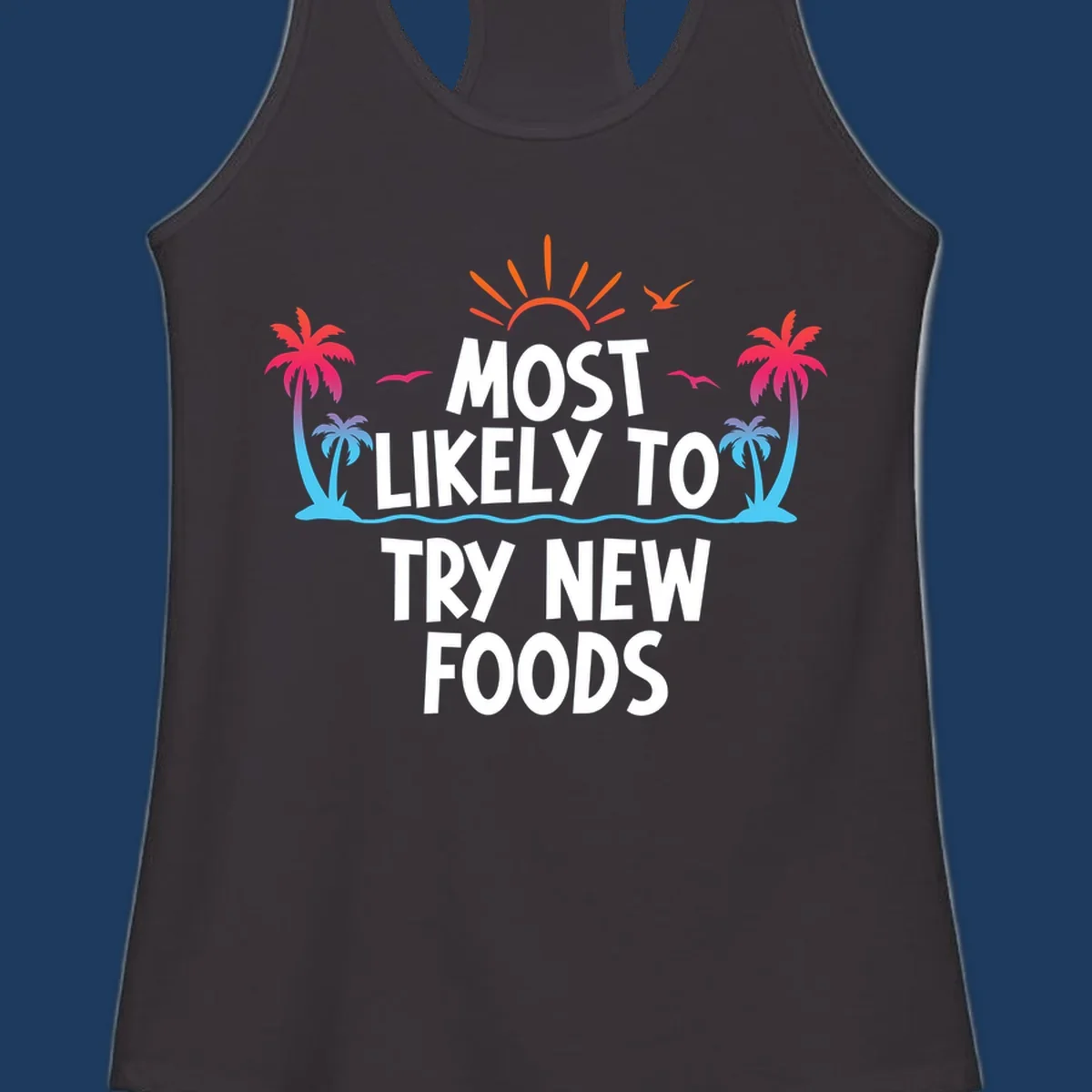 Tropical beach scene with sun and palm trees framing text that reads 'Most Likely To Try New Foods' in bold white letters