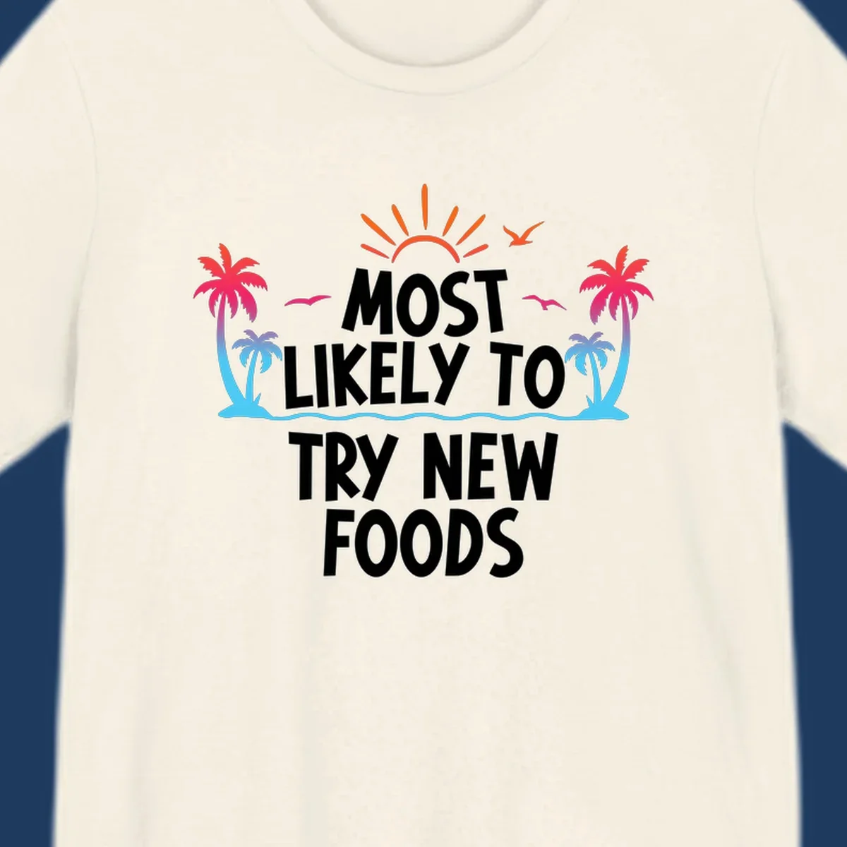 Tropical beach scene with sun and palm trees framing text that reads 'Most Likely To Try New Foods' in bold white letters
