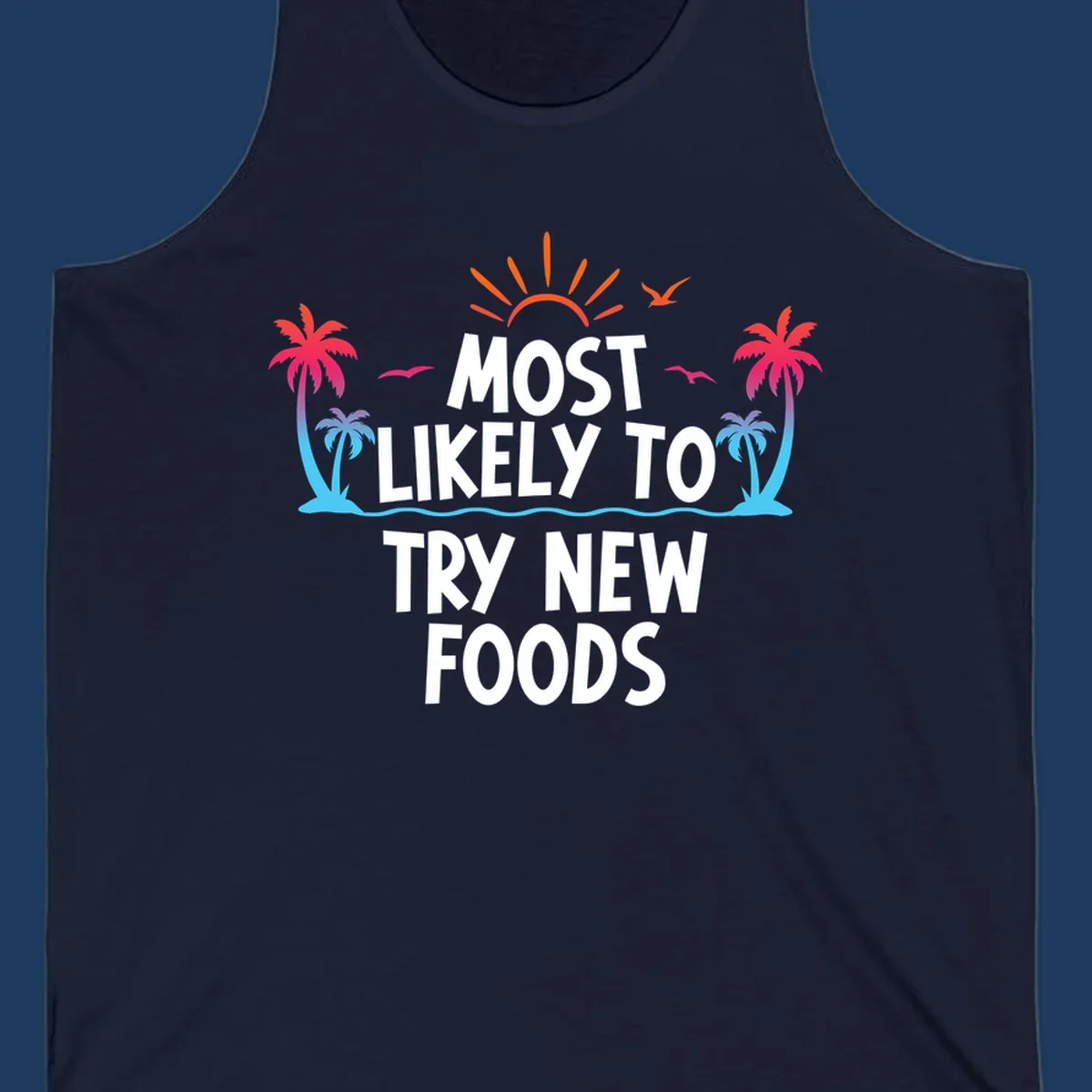 Tropical beach scene with sun and palm trees framing text that reads 'Most Likely To Try New Foods' in bold white letters