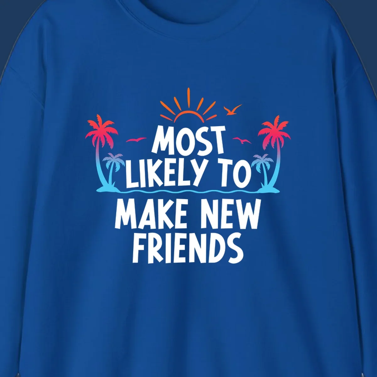 Tropical design with sun, palm trees, and ocean waves behind text reading 'Most Likely To Make New Friends' for cruise vacations