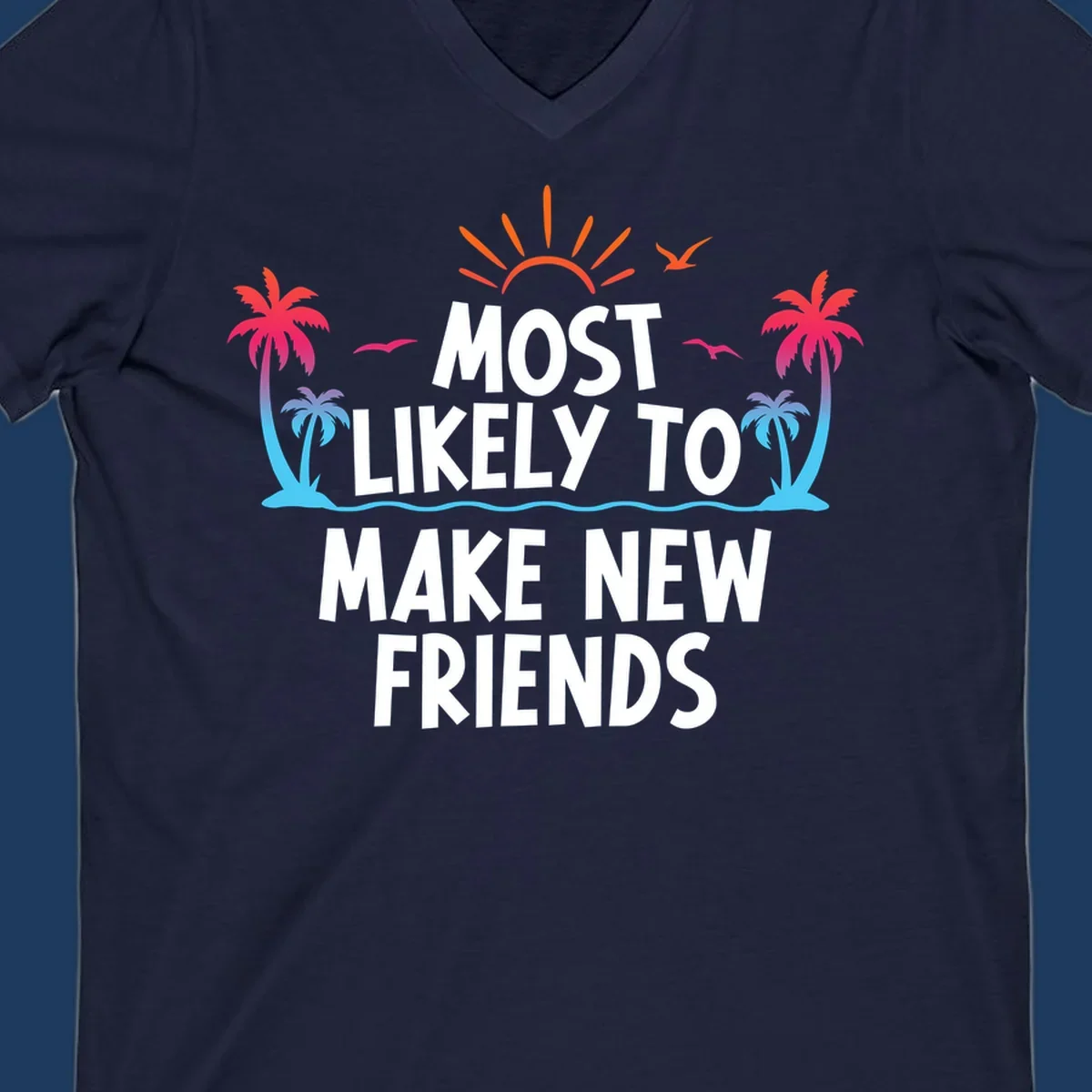 Tropical design with sun, palm trees, and ocean waves behind text reading 'Most Likely To Make New Friends' for cruise vacations
