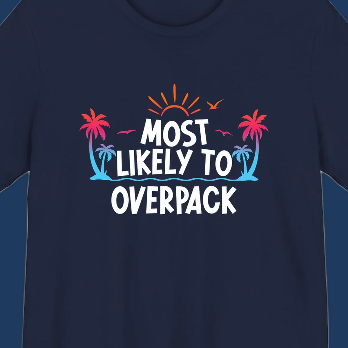 Tropical sunset scene with palm trees, ocean waves, and text reading 'Most Likely To Overpack' in white letters