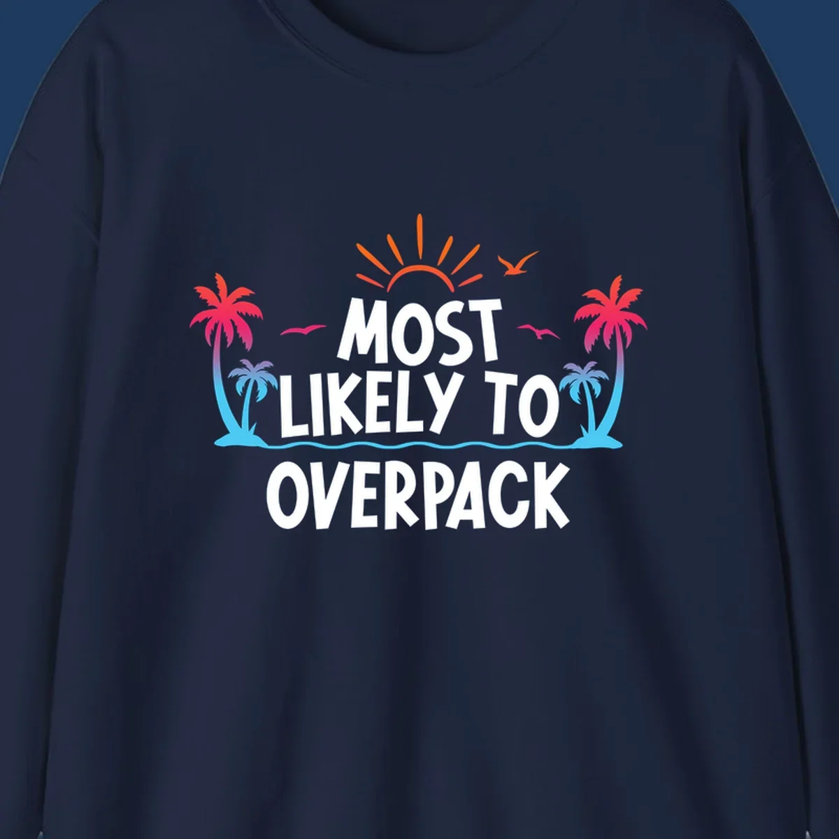 Tropical sunset scene with palm trees, ocean waves, and text reading 'Most Likely To Overpack' in white letters