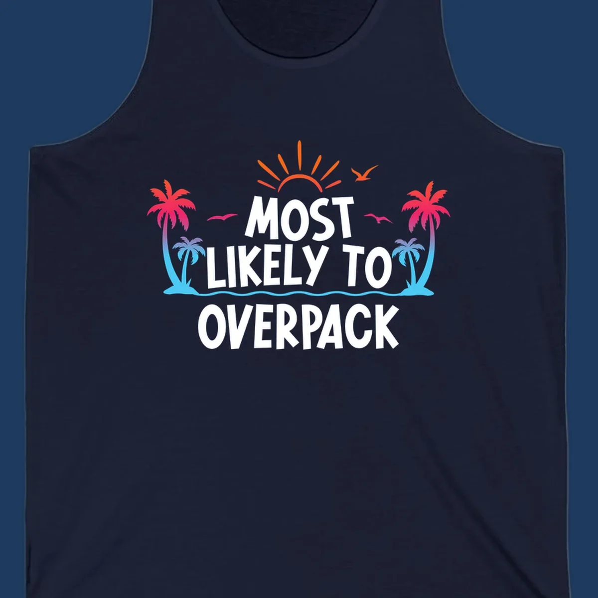 Tropical sunset scene with palm trees, ocean waves, and text reading 'Most Likely To Overpack' in white letters