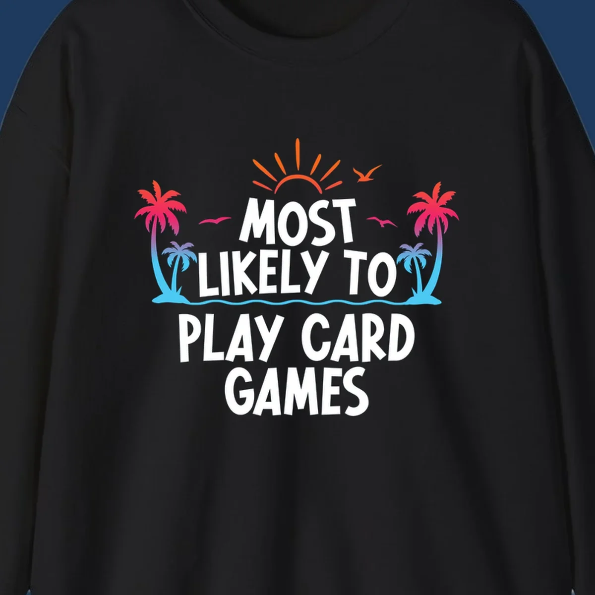 Most likely to play card games design with tropical palm trees, sun rays, ocean waves, and colorful gradient elements on gray background