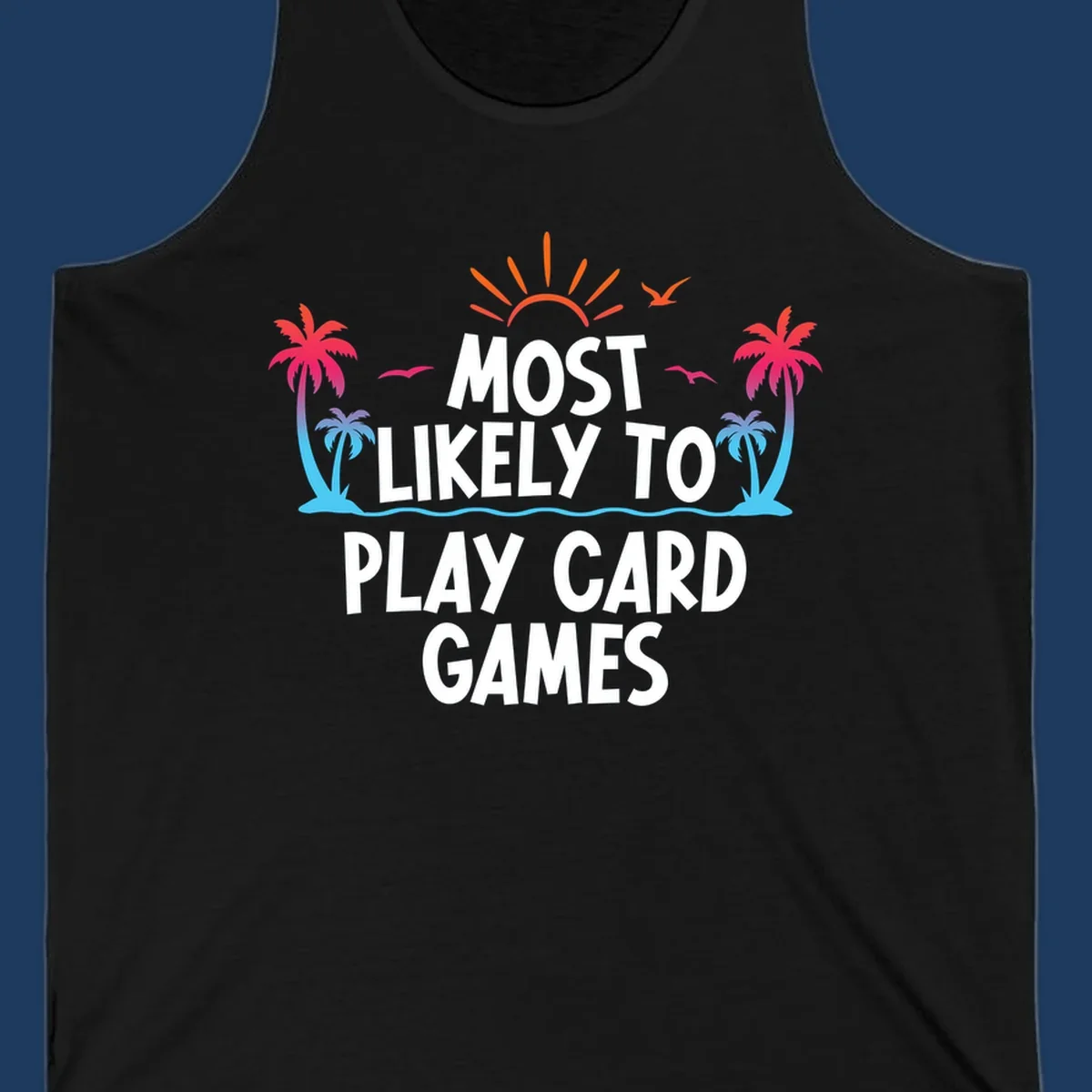 Most likely to play card games design with tropical palm trees, sun rays, ocean waves, and colorful gradient elements on gray background