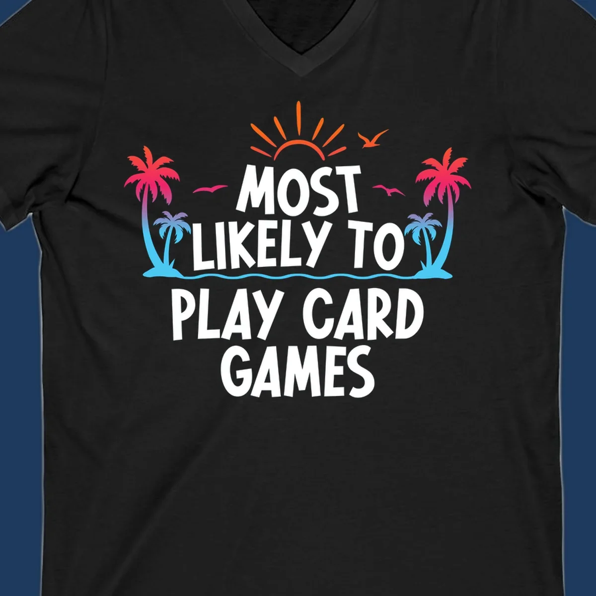 Most likely to play card games design with tropical palm trees, sun rays, ocean waves, and colorful gradient elements on gray background