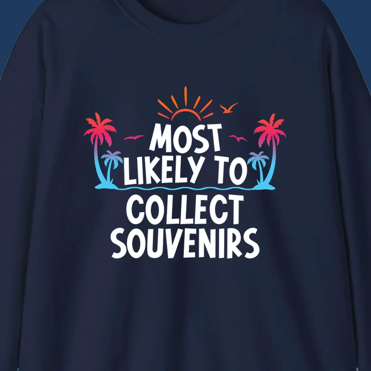 Tropical beach scene with sun, palm trees, waves and seagulls surrounding text 'Most Likely To Collect Souvenirs'