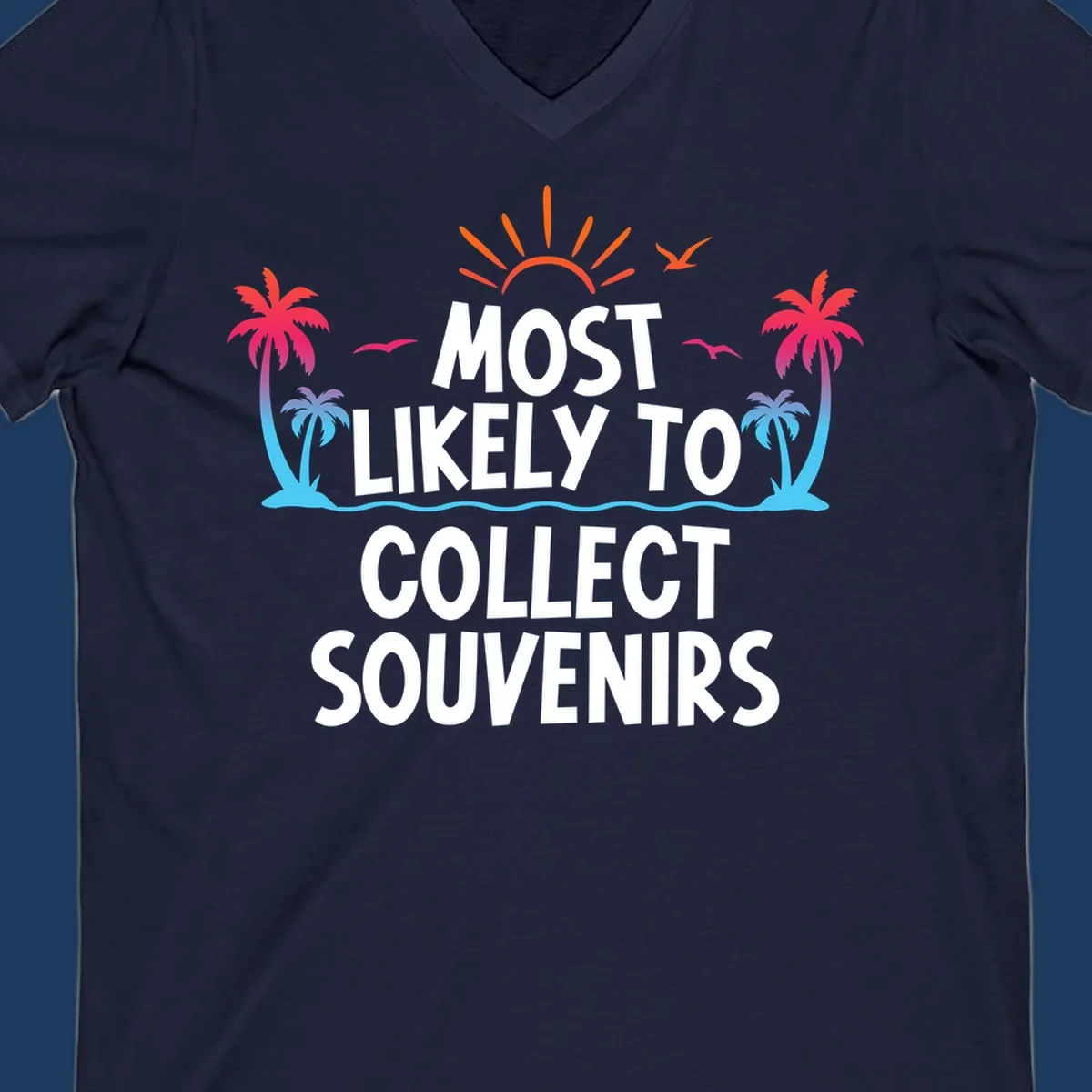 Tropical beach scene with sun, palm trees, waves and seagulls surrounding text 'Most Likely To Collect Souvenirs'
