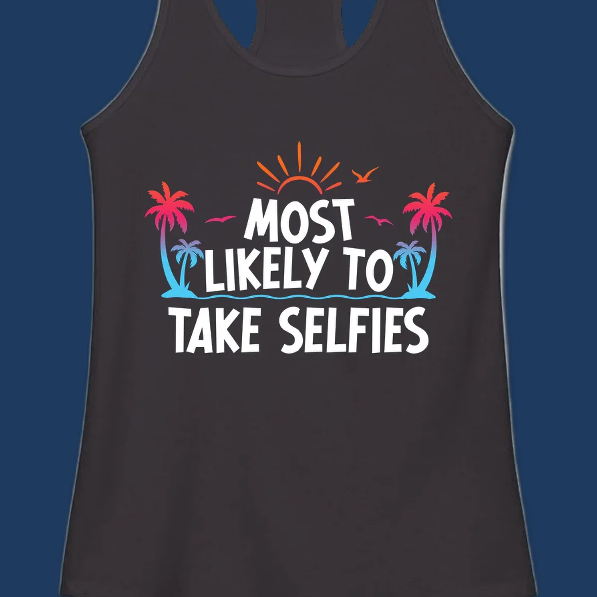 Tropical beach scene with palm trees, sun, and waves featuring text 'Most Likely To Take Selfies' for cruise vacation shirt design