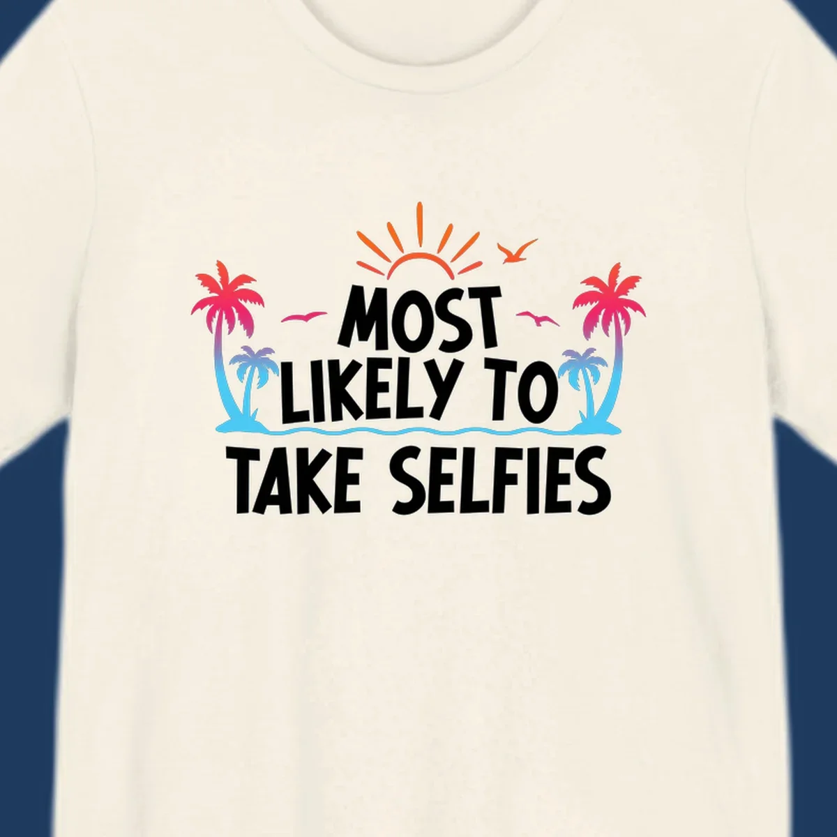 Tropical beach scene with palm trees, sun, and waves featuring text 'Most Likely To Take Selfies' for cruise vacation shirt design