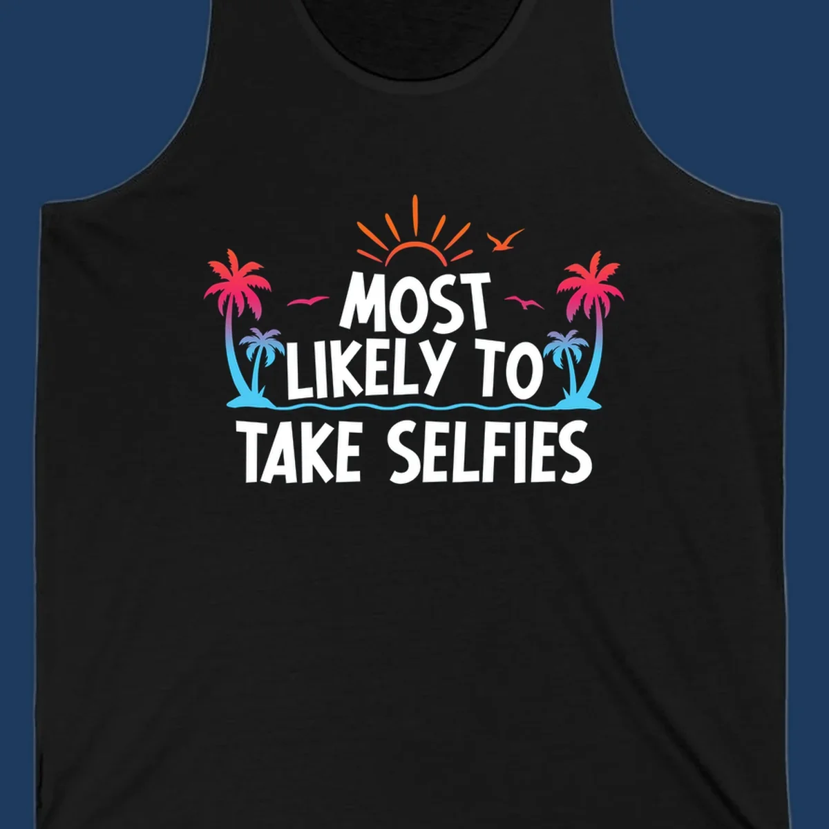 Tropical beach scene with palm trees, sun, and waves featuring text 'Most Likely To Take Selfies' for cruise vacation shirt design