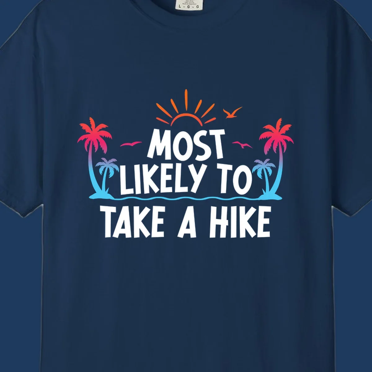 Tropical beach scene with sun, palm trees, and ocean waves framing text reading 'Most Likely To Take A Hike' in white letters