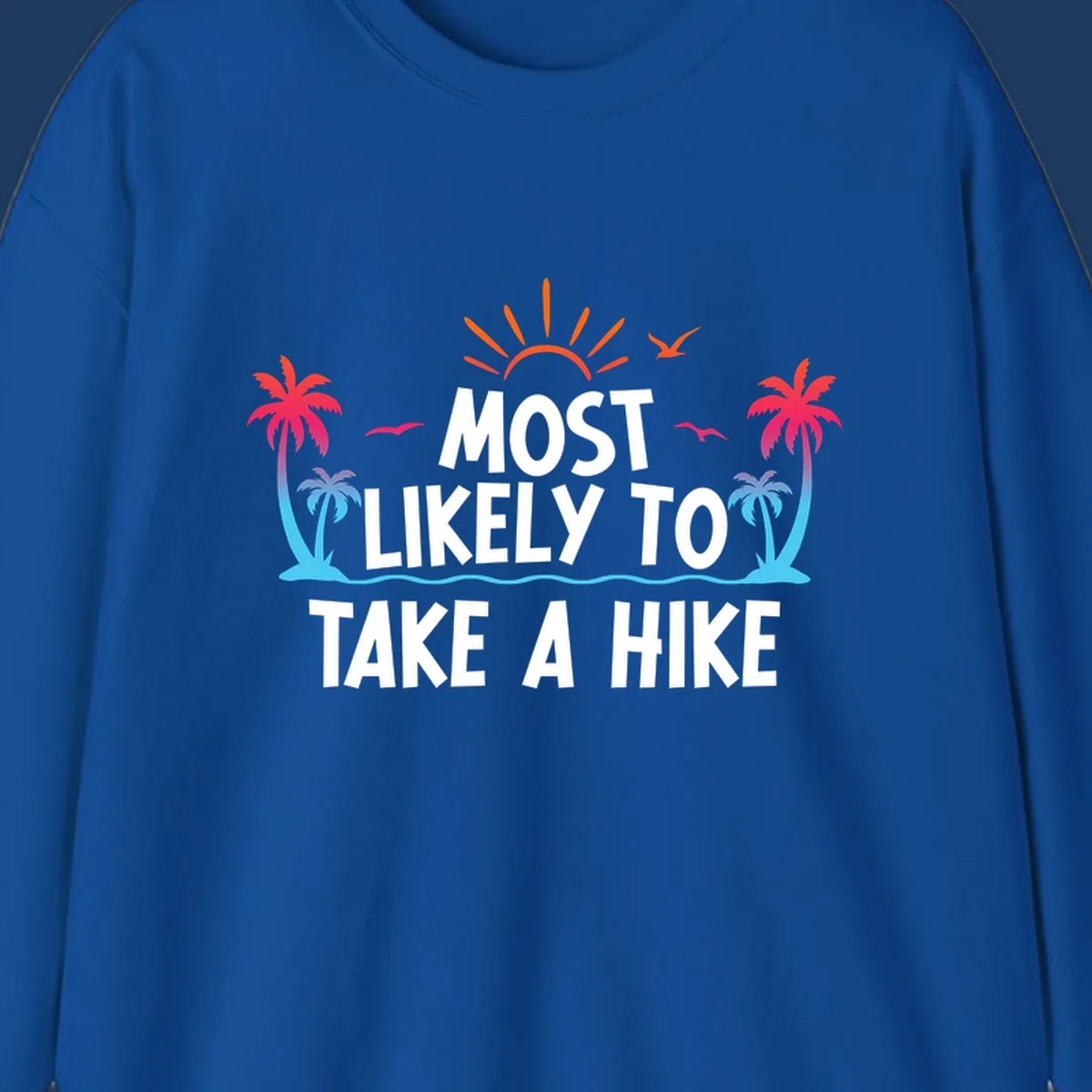 Tropical beach scene with sun, palm trees, and ocean waves framing text reading 'Most Likely To Take A Hike' in white letters