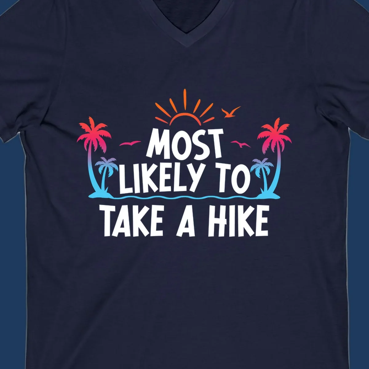 Tropical beach scene with sun, palm trees, and ocean waves framing text reading 'Most Likely To Take A Hike' in white letters