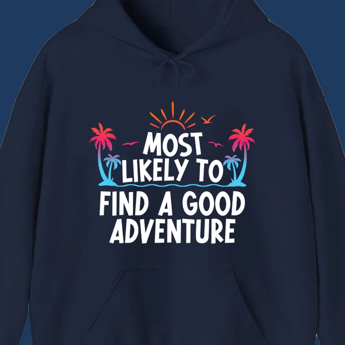 Tropical beach design with white text reading 'Most Likely To Find A Good Adventure' surrounded by colorful palm trees, sun rays, and ocean waves