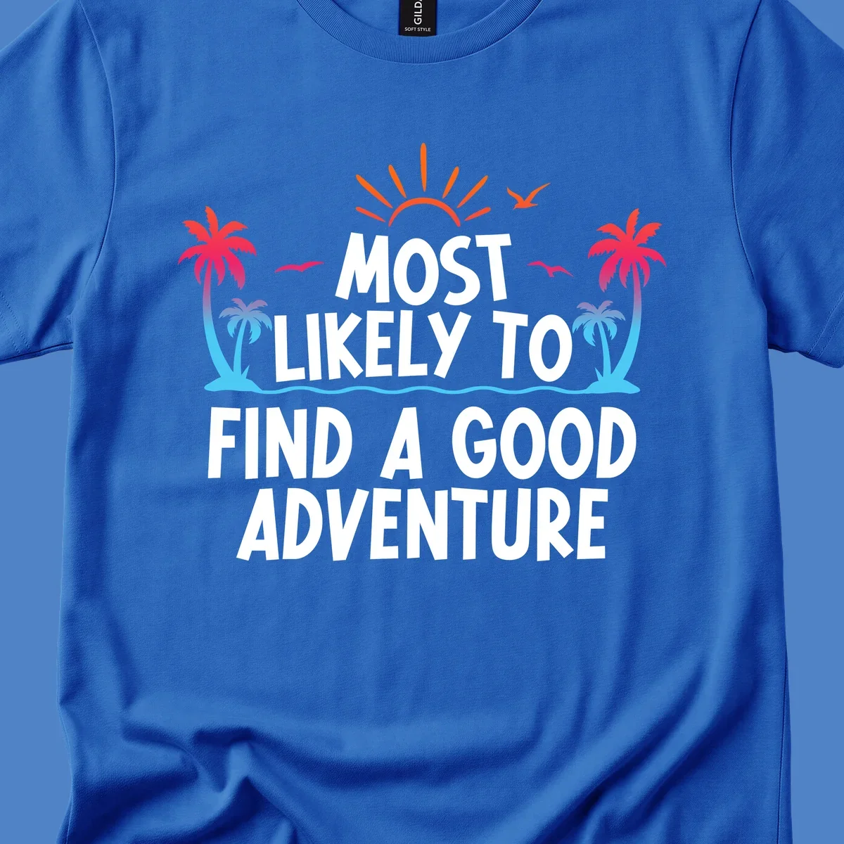Tropical beach design with white text reading 'Most Likely To Find A Good Adventure' surrounded by colorful palm trees, sun rays, and ocean waves