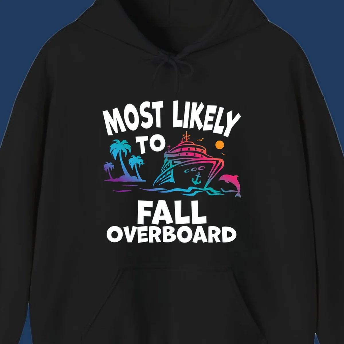 Colorful cruise ship with tropical palm trees, dolphin, and ocean waves featuring text 'Most Likely To Fall Overboard' on gray background