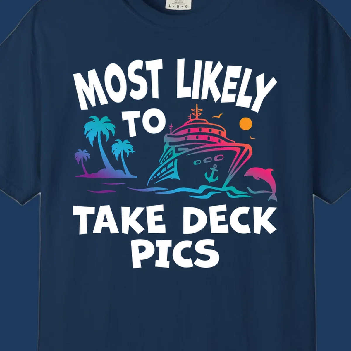 Colorful cruise ship illustration with palm trees and ocean waves, text reads 'Most Likely To Take Deck Pics' in bold white letters