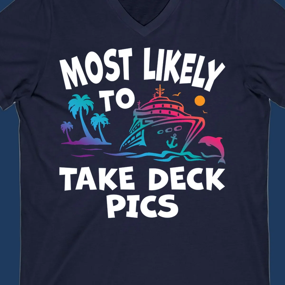 Colorful cruise ship illustration with palm trees and ocean waves, text reads 'Most Likely To Take Deck Pics' in bold white letters