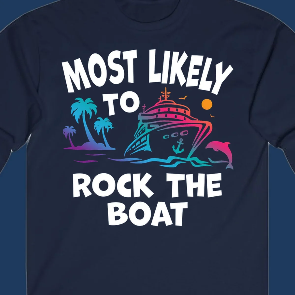 Colorful cruise ship with palm trees and ocean waves illustration with text 'Most Likely to Rock the Boat'