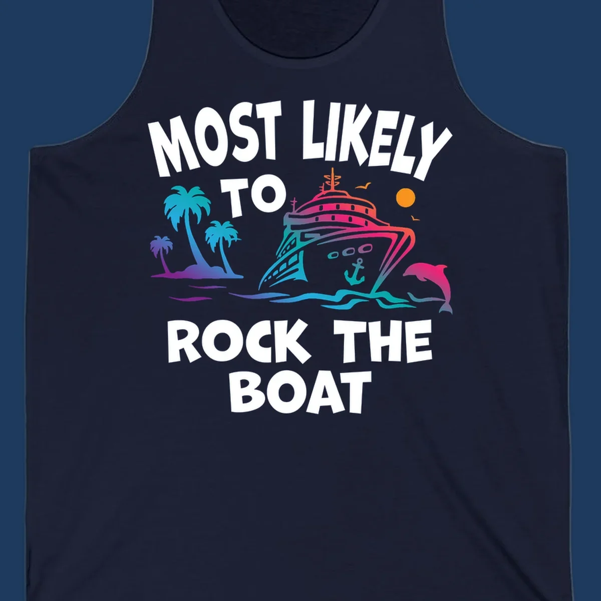 Colorful cruise ship with palm trees and ocean waves illustration with text 'Most Likely to Rock the Boat'