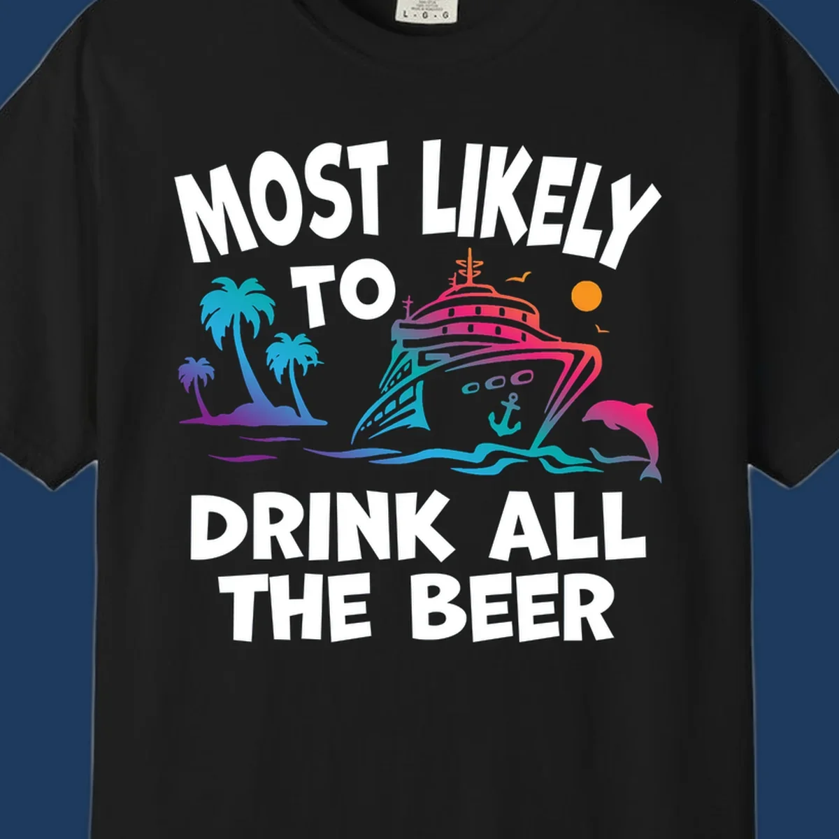 Colorful cruise ship with tropical palms and ocean waves design featuring text 'Most Likely To Drink All The Beer'
