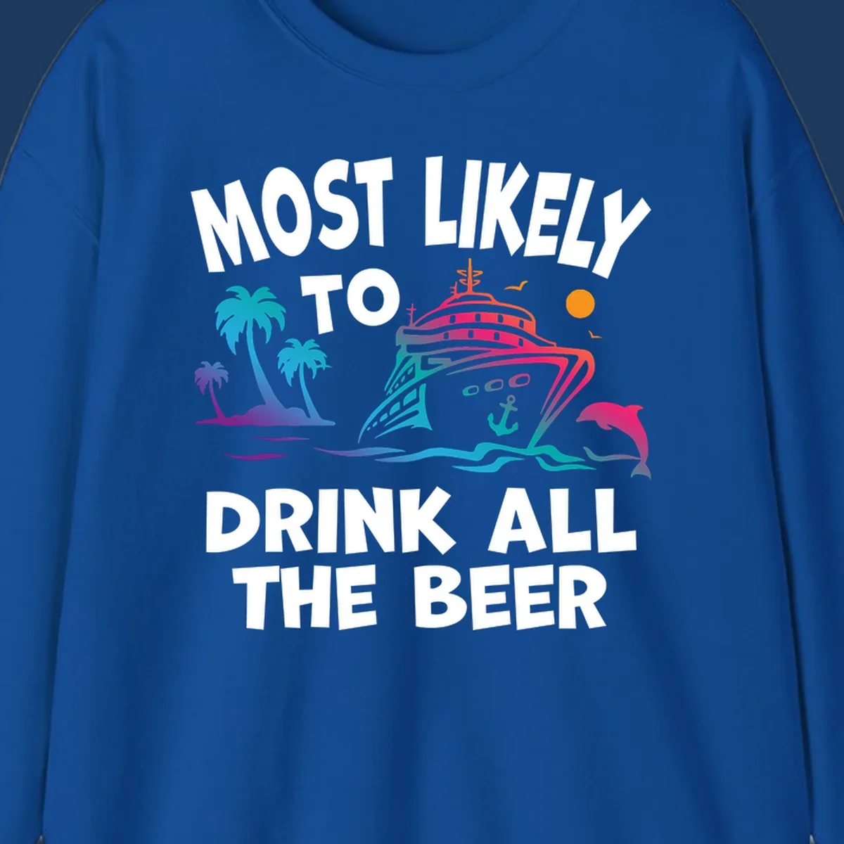 Colorful cruise ship with tropical palms and ocean waves design featuring text 'Most Likely To Drink All The Beer'