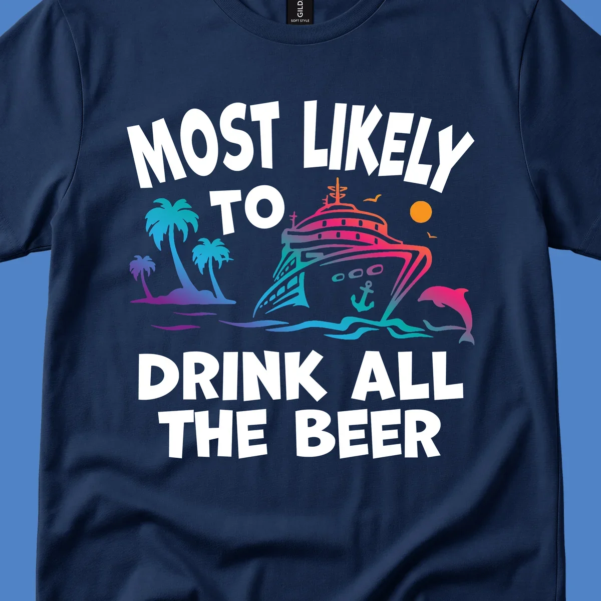 Colorful cruise ship with tropical palms and ocean waves design featuring text 'Most Likely To Drink All The Beer'