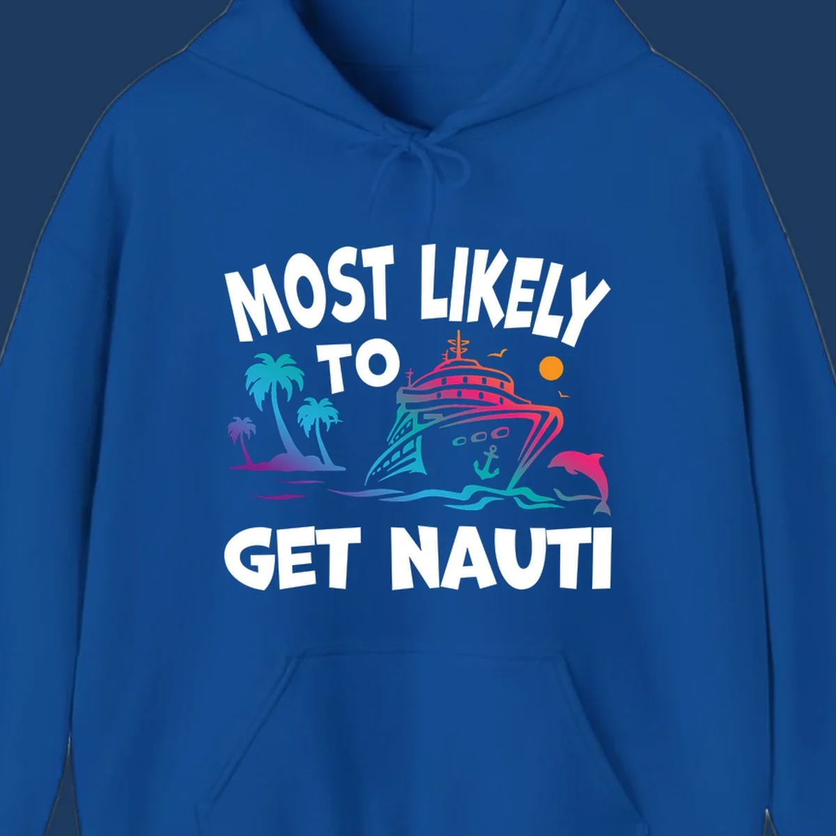 Colorful cruise ship with tropical palm trees, ocean waves, dolphin, and anchor. Text reads 'Most Likely To Get Nauti' in bold white letters on gray background.