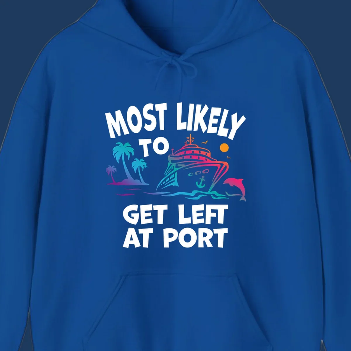 Colorful cruise ship with palm trees, ocean waves, dolphin and sun illustration with 'Most Likely To Get Left At Port' text