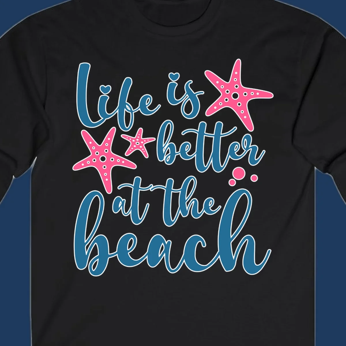 Life is better at the beach design with teal cursive text, pink starfish with white dots, and bubbles on gray background