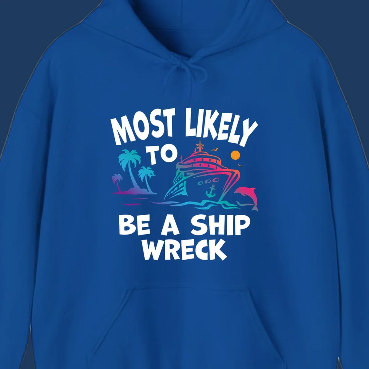 Ship wreck cruise humor design with colorful cruise ship, palm trees, dolphin, waves, and 'Most Likely To Be A Ship Wreck' text