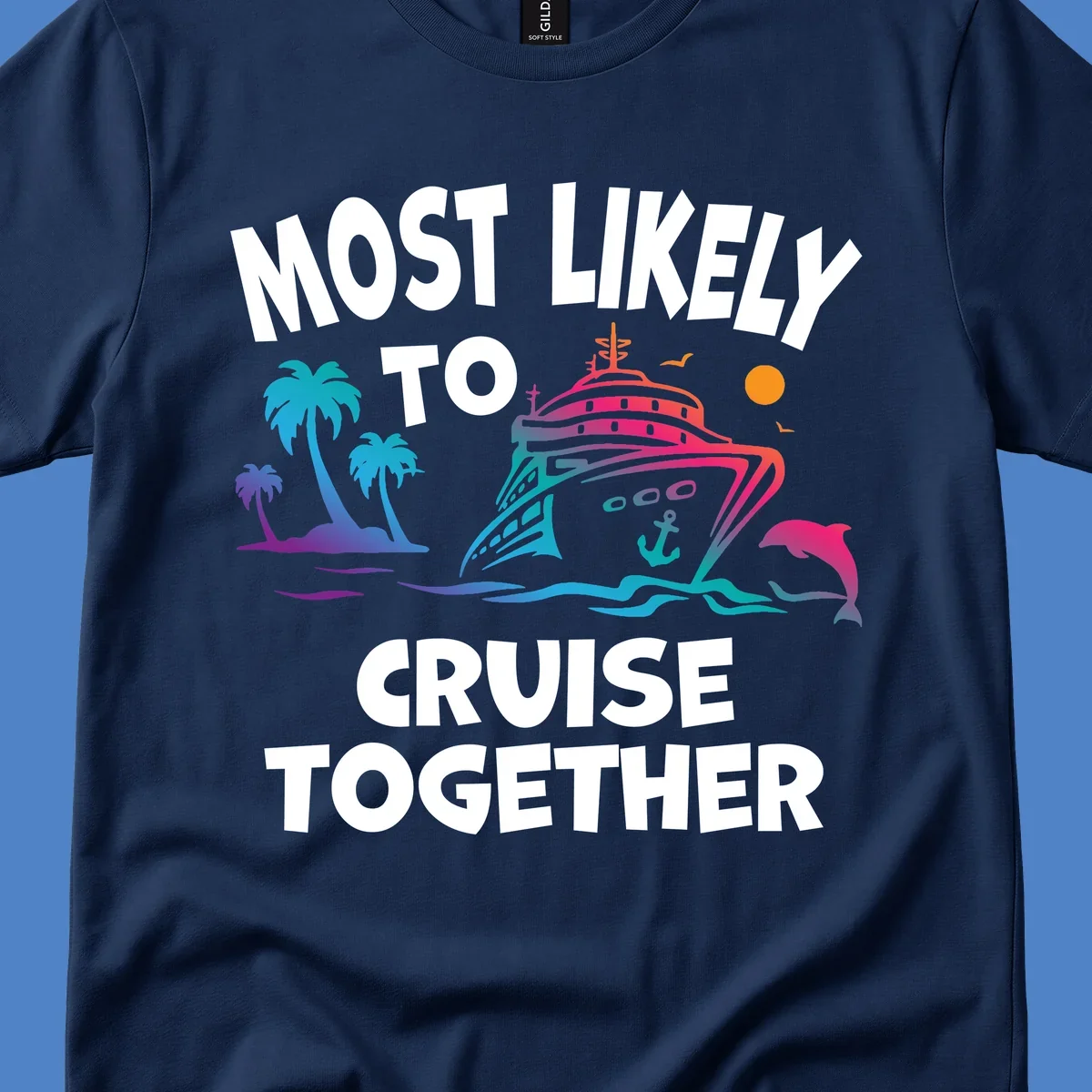 Colorful cruise ship illustration with tropical palm trees, dolphin, and ocean waves. Text reads 'Most Likely To Cruise Together' in bold white letters on gray background.